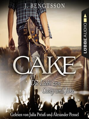 cover image of Cake--Die Liebe von Casey und Jake